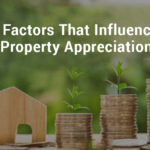 5 Factors That Influence Property Appreciation