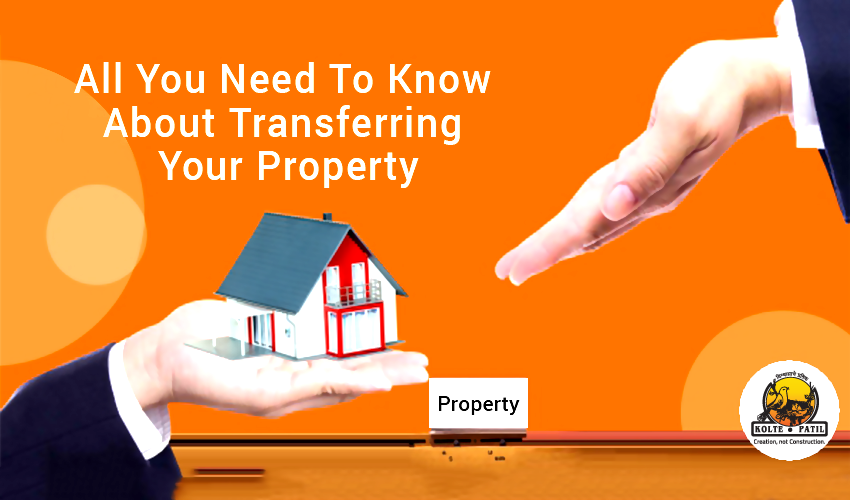 All You Need To Know About Transferring Your Property