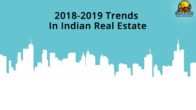 2018-2019 Trends In Indian Real Estate
