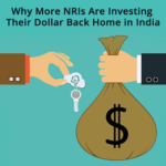 Why More NRIs Are Investing Their Dollar Back Home In India?