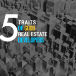 5 Traits Of A Good Real Estate Developer
