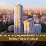 A Fast-Emerging Residential Location - Dahisar West, Mumbai