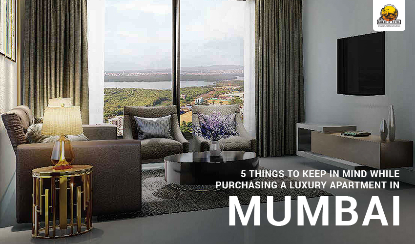 5 Things to Keep in Mind While Purchasing a Luxury Apartment in Mumbai