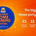 The Great Home Coming Festival with 15 Exclusive Offers at 25 Popular Projects and 15 Landmark Locations