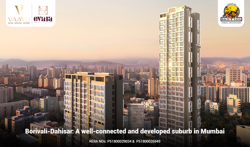 Borivali-Dahisar: A well-connected and developed suburb in Mumbai