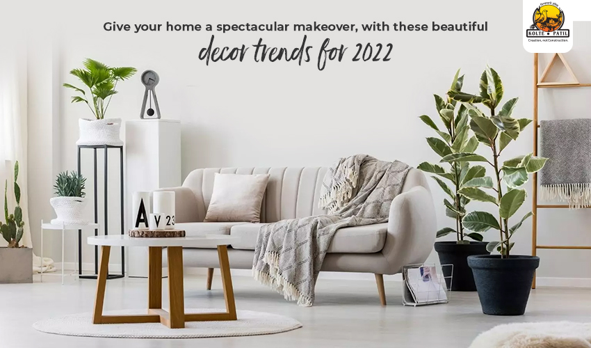 Give your home a spectacular makeover, with these beautiful décor trends of 2022