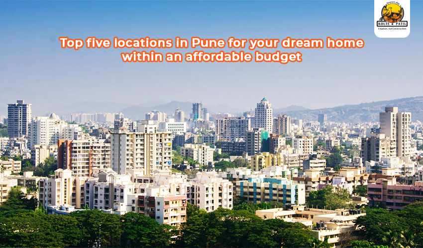 Top Three Locations in Pune for Your Dream Home Within an Affordable Budget