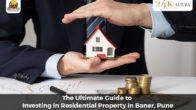Investing in Residential Property in Baner, Pune: The Ultimate Guide