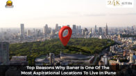 Top Reasons Why Baner Is One of The Most Aspirational Locations to Live in Pune